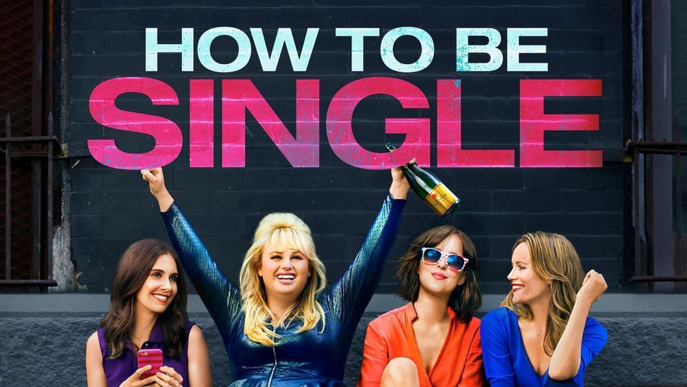 How to Be Single - Bildquelle: Foo